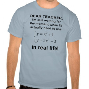Dear Teacher Real Life Math Funny T-Shirt