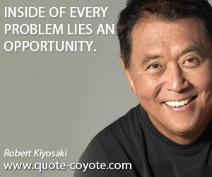 quotes - Inside of every problem lies an opportunity.