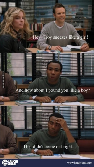 Troy Barnes/Donald Glover/Childish Gambino. HIs best line ever: See ...