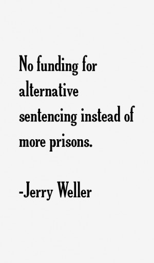No funding for alternative sentencing instead of more prisons.