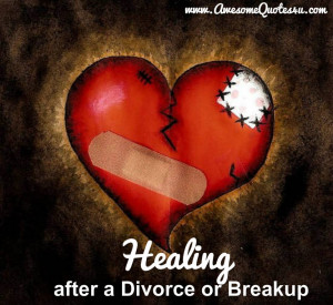 Awesome Quotes Healing After Divorce Breakup