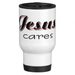 Jesus Cares Christian saying Coffee Mugs