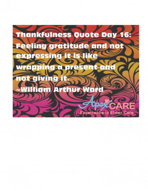 ... present and not giving it. ~William Arthur Ward #thankful #quote