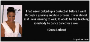 be like teaching somebody to dance ballet for a role. - Sanaa Lathan ...