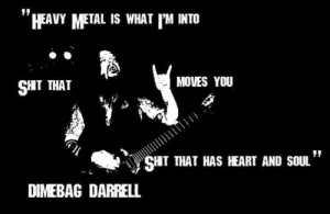 dimebag darrell #metal #pantera #damageplan #rebel meets rebel #quotes ...