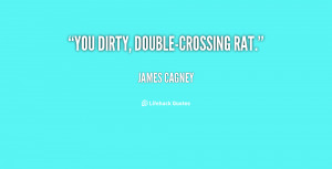 You Dirty Rat Quote
