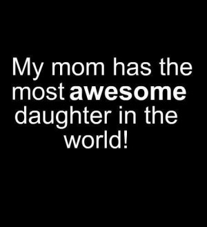 awesome, awesomee, best quotes, black, daughter, fun, funny, love, mom ...