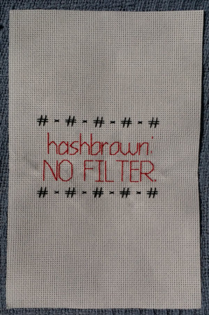 Cross Stitch Quote - Hashbrown: No Filter - Unbreakable Kimmy Schmidt