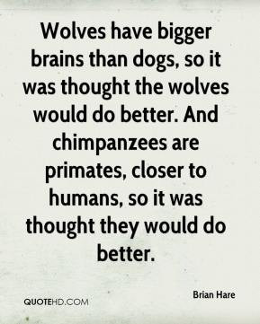 The human animal differs from the lesser primates in his passion for ...