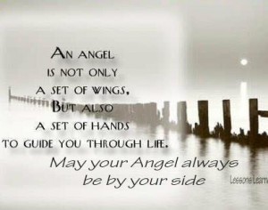 an angel is not only a set of wings but also a set of hands to guide ...