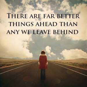 There are far better thing ahead...