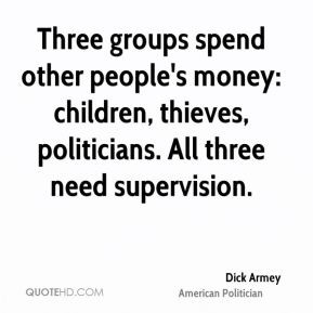 dick-armey-dick-armey-three-groups-spend-other-peoples-money-children ...