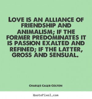 good love quote from charles caleb colton create custom love quote ...