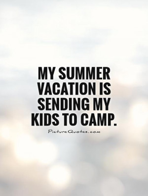Summer Vacation Quotes For Students Vacation QuotesKids Quotes