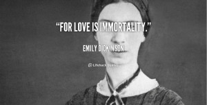 For Love Immortality Emily