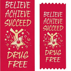 Believe Achieve Succeed Drug Free Red Satin Gold-Foil Stamped Ribbons