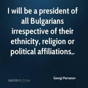 Georgi Parvanov - I will be a president of all Bulgarians irrespective ...