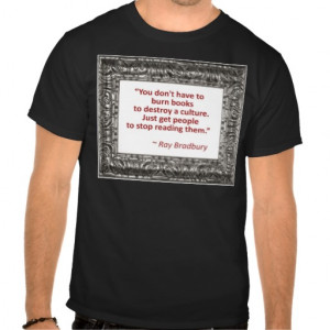 Ray Bradbury Quote About Burning Books Shirt