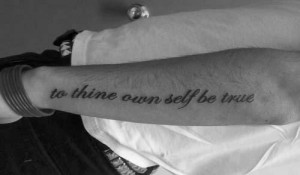 To_Thine_Own_Self_Be_True_Tattoo