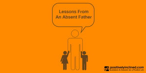 Lessons From An Absent Father