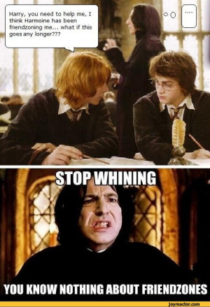 ... Potter,friend zone,friendzone, friendzoned ,ron weasley,snape funny