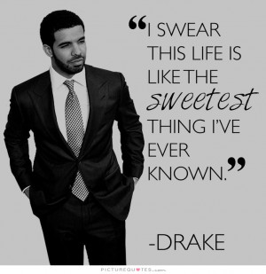 Life Quotes Sweet Quotes Good Life Quotes Happy Life Quotes Drake ...