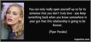 You can only really open yourself up so far to someone that you don't ...