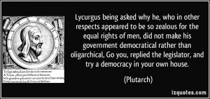 Lycurgus being asked why he, who in other respects appeared to be so ...