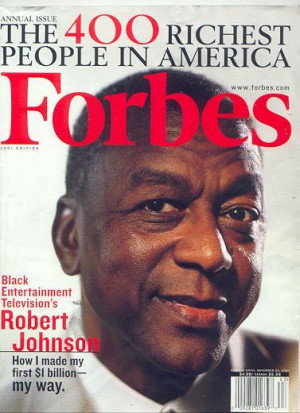 ... Bob Johnson being the founder of Black Entertainment Television or BET