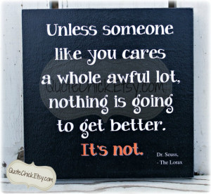Unless Someone Like You Cares Lorax Quote Wooden Sign 8