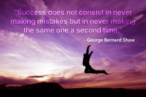 ... Bernard Shaw's success quote about never repeat the same mistake