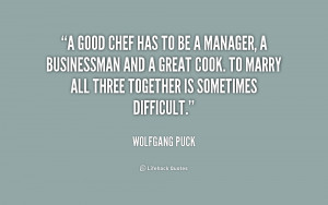 quote-Wolfgang-Puck-a-good-chef-has-to-be-a-209245.png