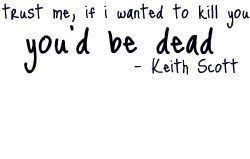 Keith Quote - one-tree-hill-quotes Photo