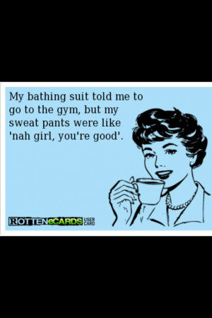 Thoughts, Funny Ecards About Girls, Facebook Ecards, Sweatpants, Funny ...