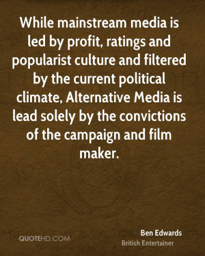 While mainstream media is led by profit, ratings and popularist ...