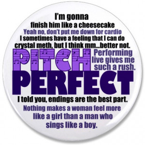 Acapella Gifts > Acapella Buttons > Pitch Perfect Quotes 3.5