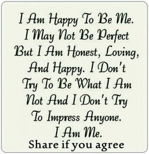 love it i am happy to be me