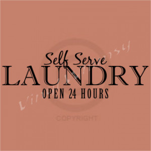 Vinyl Wall Art - Quote - Self Serve Laundry Open 24 Hours - Vinyl ...