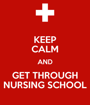 Nursing School Keep Calm Keep calm and get through