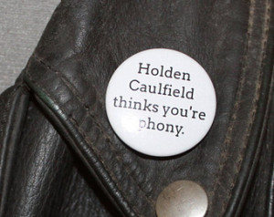 Holden Caulfield thinks you're a phony (The Catcher in The Rye) 32mm ...