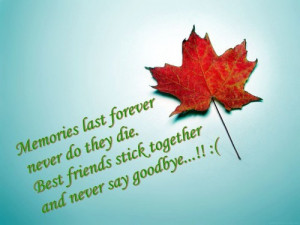 Memories Last Forever Never Do They Die