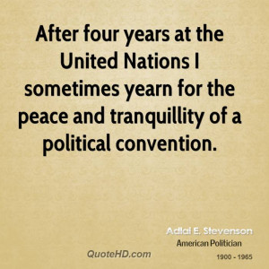 After four years at the United Nations I sometimes yearn for the peace ...