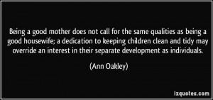 Being a good mother does not call for the same qualities as being a ...