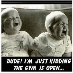 20 Gym Jokes To Get You Through Your Next Workout #13: Two babies. I'm ...