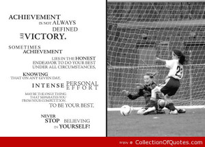 ... is not always defined by victory sometimes achievement soccer quote