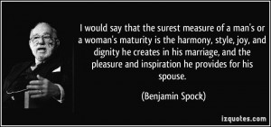 would say that the surest measure of a man's or a woman's maturity ...