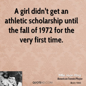 girl didn't get an athletic scholarship until the fall of 1972 for ...
