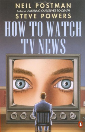 Start by marking “How to Watch TV News” as Want to Read: