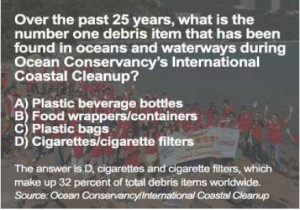 First, cigarette butts make up 30% of the worlds garbage according to ...