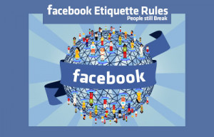 Facebook Etiquette Rules People still Break
